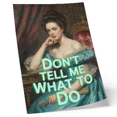 Poster una donna in posa classica con iscrizione ironica